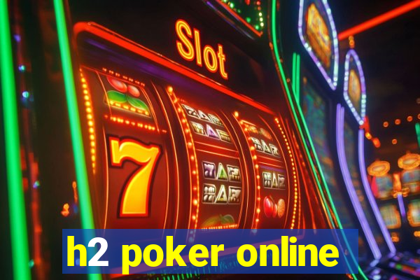 h2 poker online