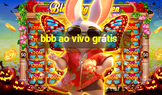 bbb ao vivo grátis