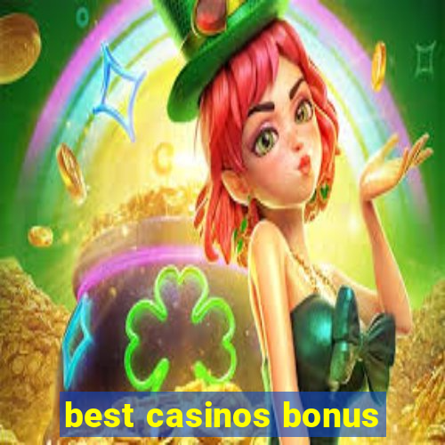 best casinos bonus