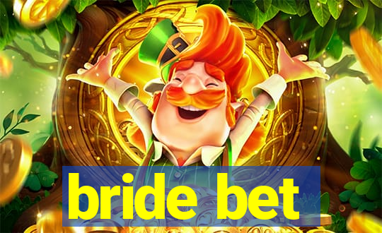 bride bet