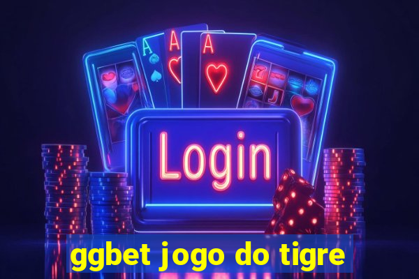 ggbet jogo do tigre