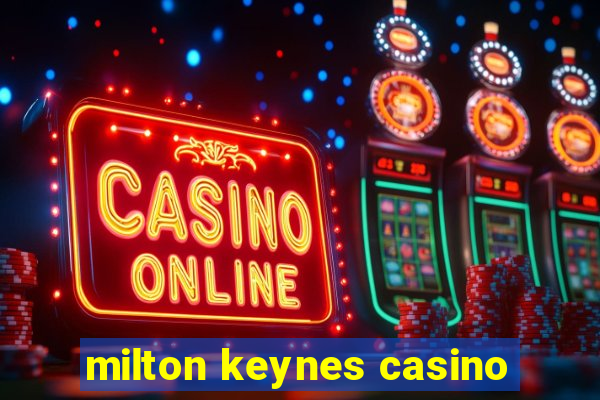 milton keynes casino