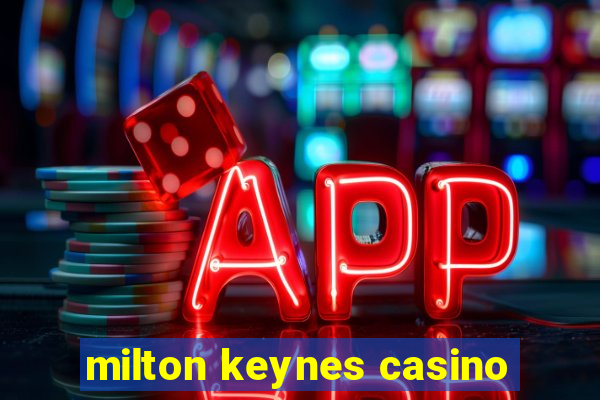 milton keynes casino