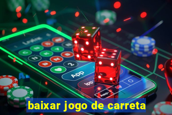 baixar jogo de carreta