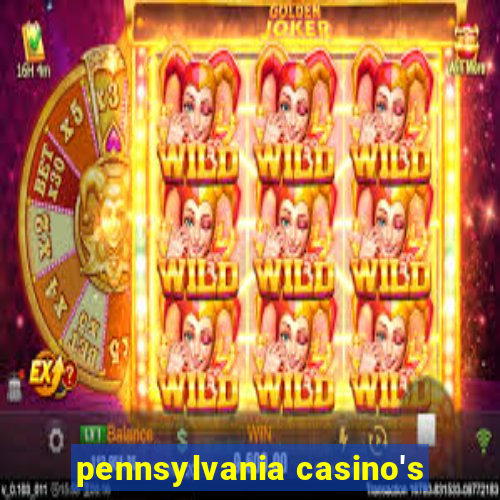 pennsylvania casino's