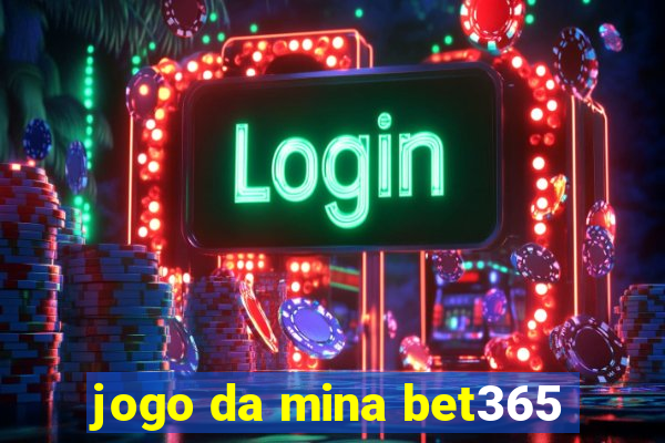 jogo da mina bet365