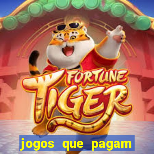 jogos que pagam muito dinheiro