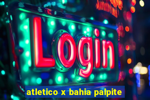 atletico x bahia palpite