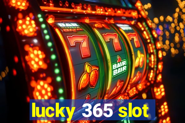 lucky 365 slot