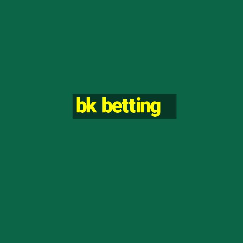 bk betting