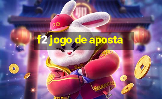 f2 jogo de aposta