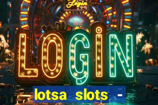 lotsa slots - jogos de cassino