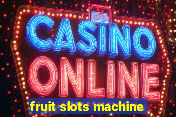 fruit slots machine