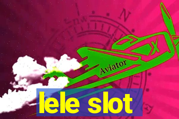 lele slot