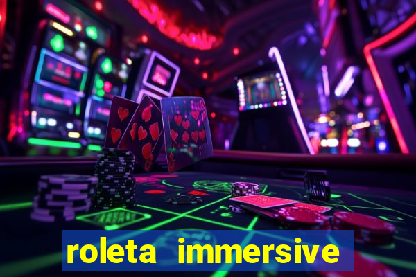 roleta immersive estrela bet