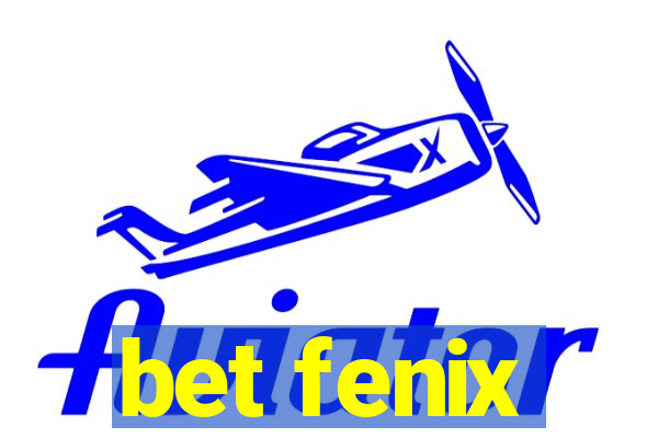 bet fenix