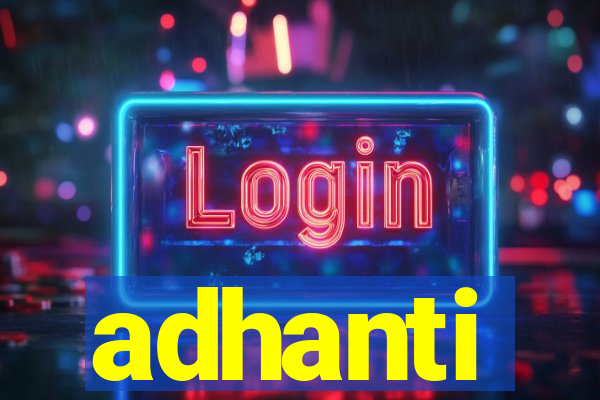 adhanti