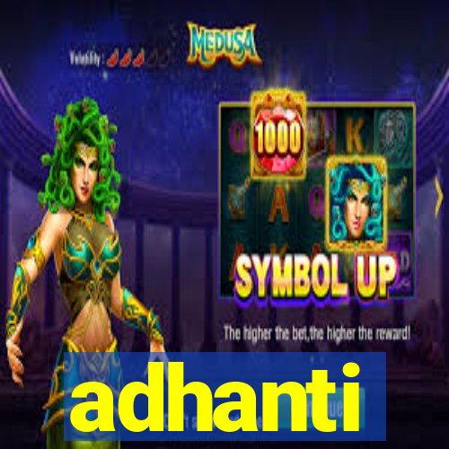 adhanti