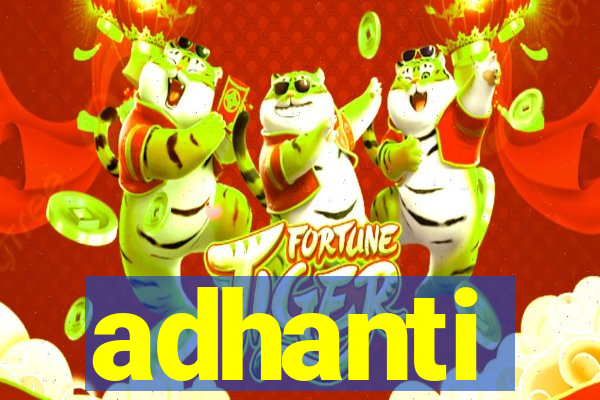 adhanti