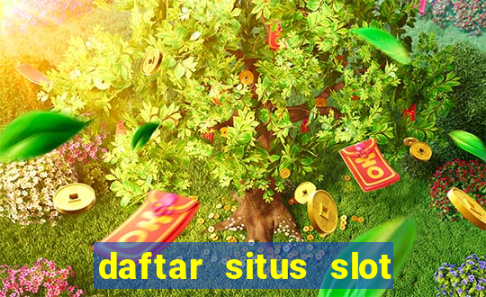 daftar situs slot gacor terbaru