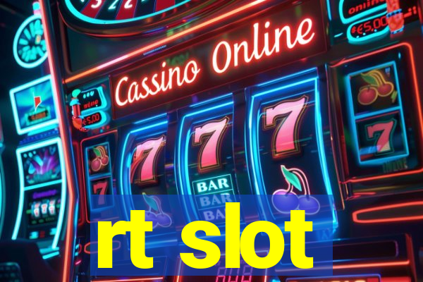 rt slot