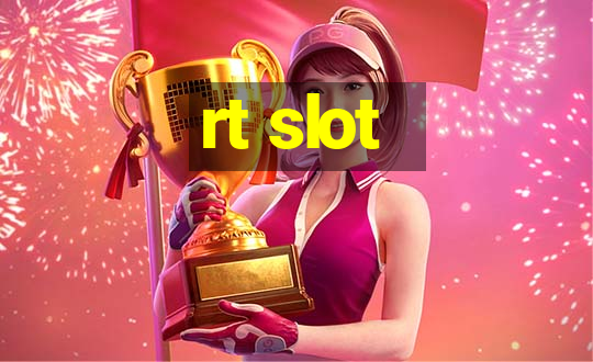 rt slot