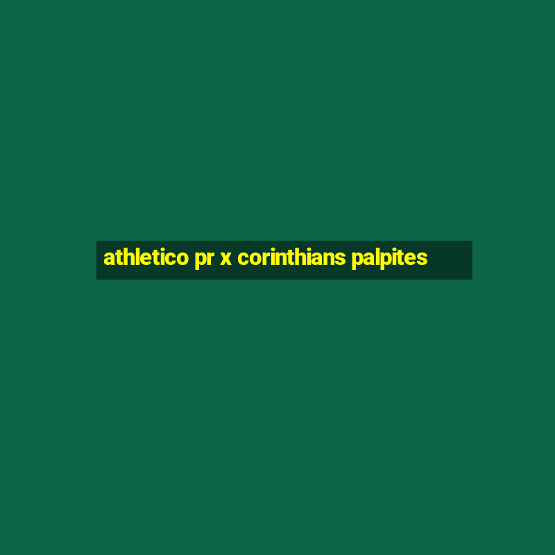 athletico pr x corinthians palpites