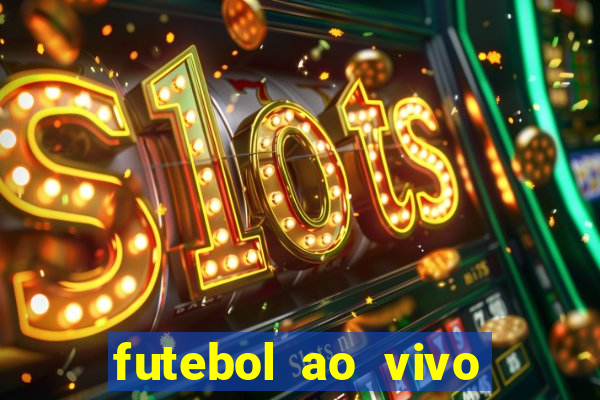 futebol ao vivo sem travar