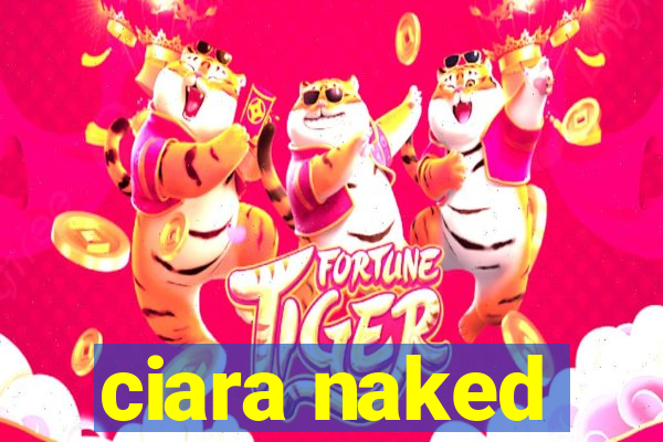 ciara naked