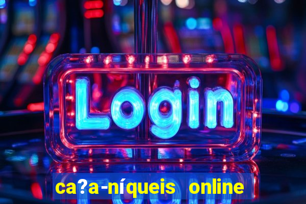 ca?a-níqueis online fortune tiger