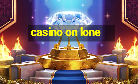 casino on lone