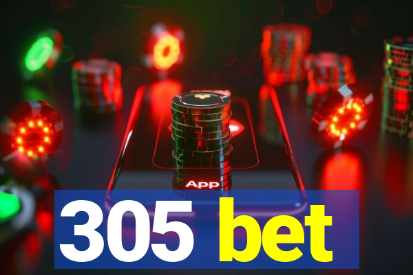 305 bet