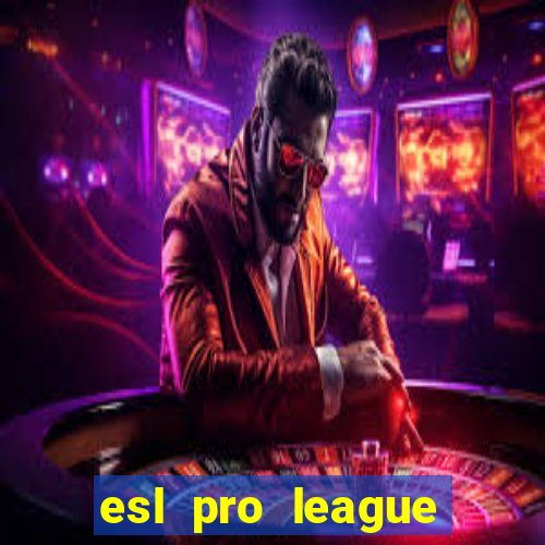 esl pro league season 20 jogos