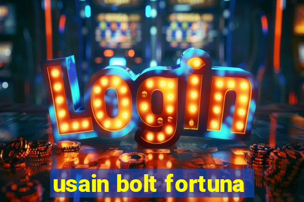 usain bolt fortuna