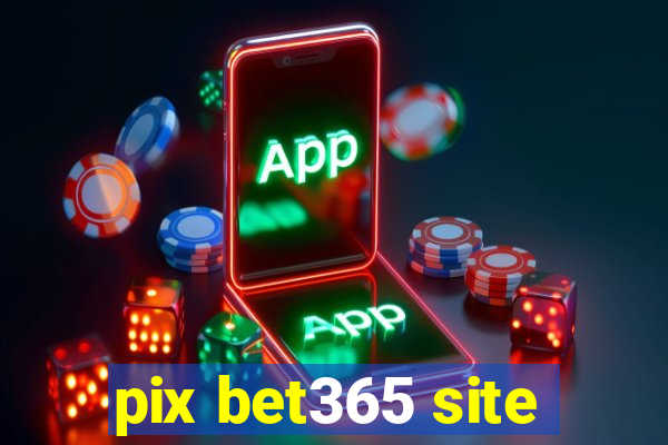 pix bet365 site