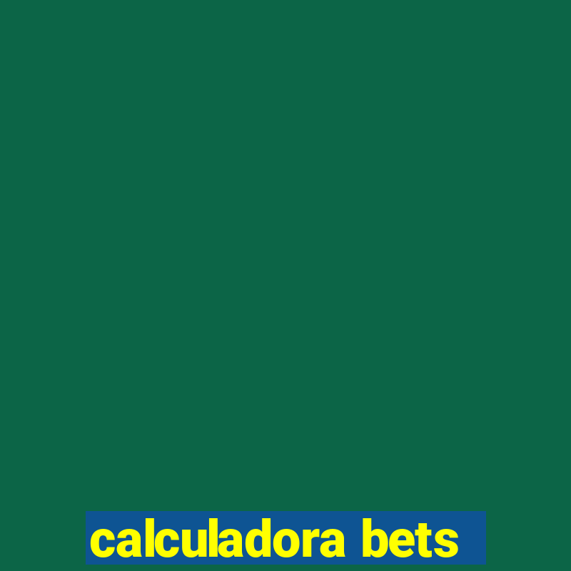 calculadora bets