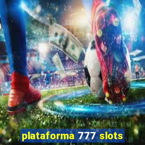 plataforma 777 slots