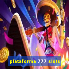 plataforma 777 slots