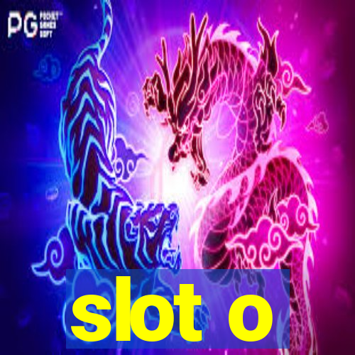 slot o