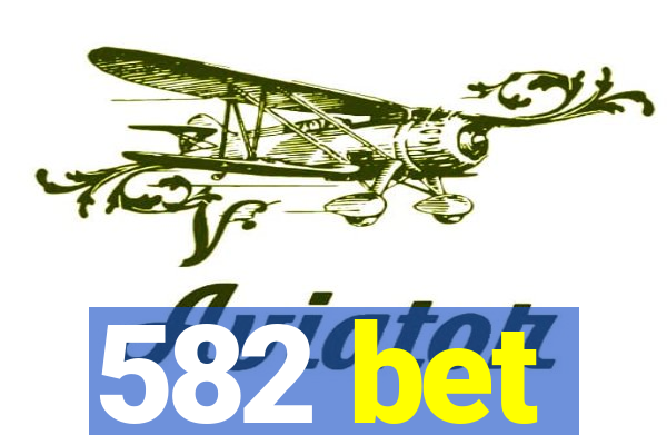 582 bet