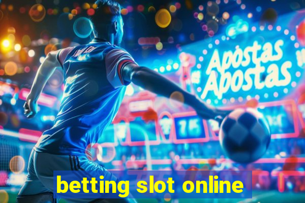 betting slot online