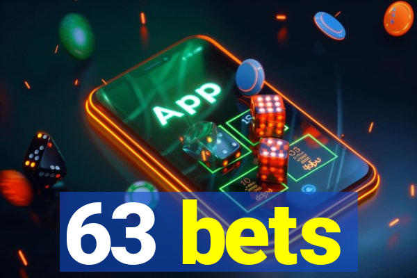 63 bets