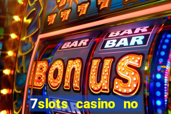 7slots casino no deposit bonus codes