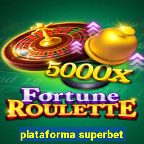 plataforma superbet