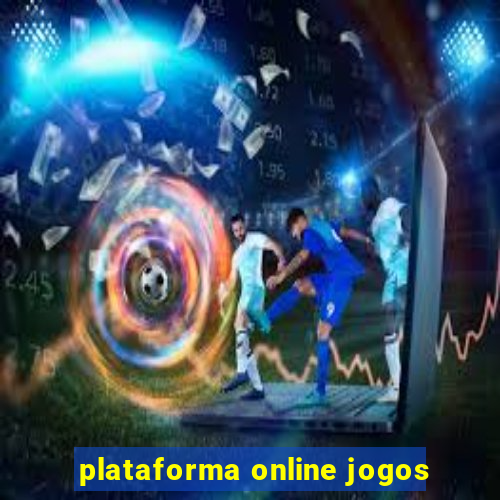 plataforma online jogos