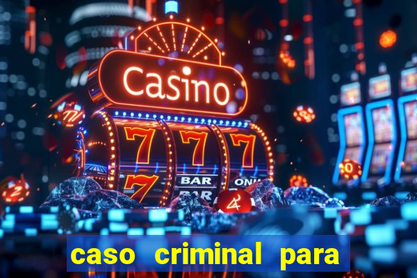 caso criminal para resolver pdf