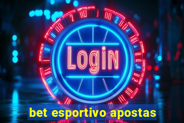 bet esportivo apostas