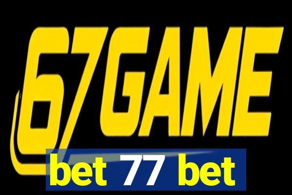 bet 77 bet