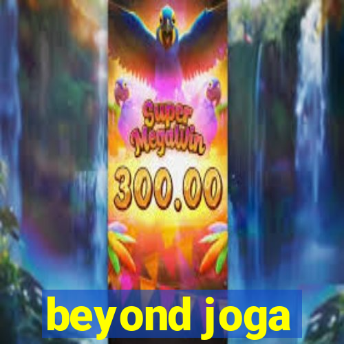 beyond joga