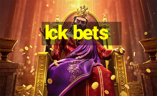 lck bets